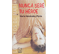 Nunca ser&eacute; tu h&eacute;roe